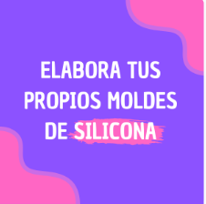 Elabora tus propios moldes de silicona